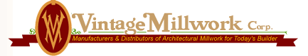 Vintage Millwork Corp. of Dracut, Massachusetts' online custom millwork catalog.